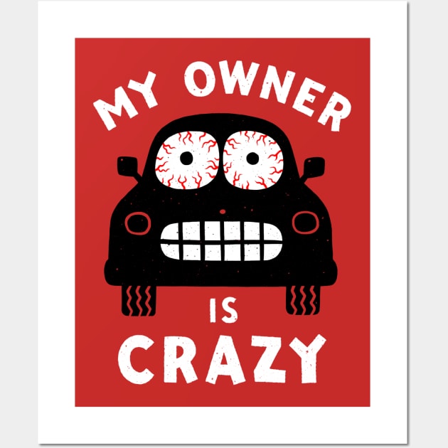 My owner is crazy Wall Art by steppeua